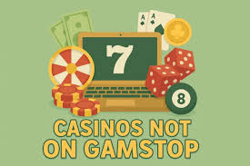 Discover the Thrill of Casinos Not on Gamstop
