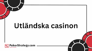 Utländska Casino En Guide till Främmande Spelupplevelser